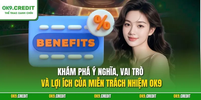 Miễn trách nhiệm OK9 1 Khám phá ý nghĩa, vai trò và lợi ích của miễn trách nhiệm OK9