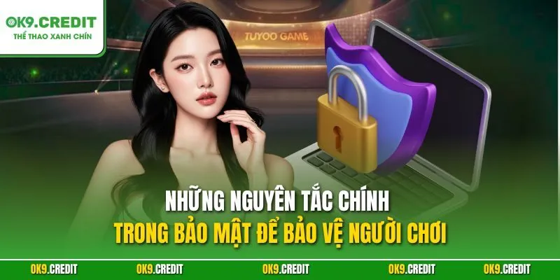 Bảo mật OK9 2 Những nguyên tắc chính trong bảo mật để bảo vệ người chơi